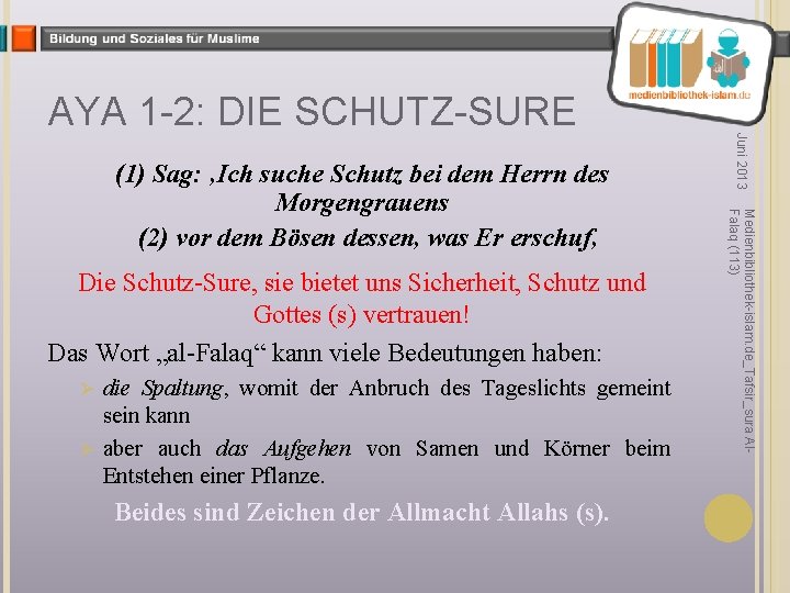 Die Schutz-Sure, sie bietet uns Sicherheit, Schutz und Gottes (s) vertrauen! Das Wort „al-Falaq“