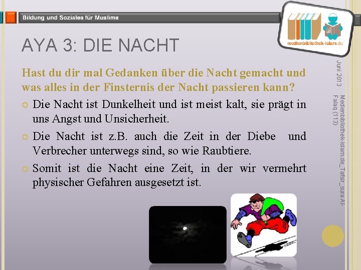 AYA 3: DIE NACHT Juni 2013 Medienbibliothek-islam. de_Tafsir_sura Al. Falaq (113) Hast du dir