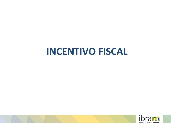 INCENTIVO FISCAL 