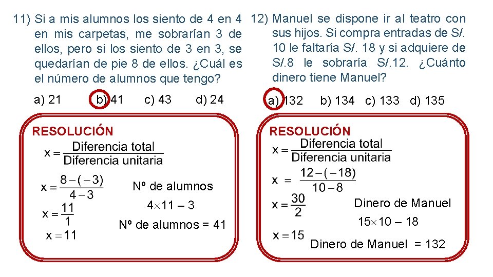 11) Si a mis alumnos los siento de 4 en 4 12) Manuel se