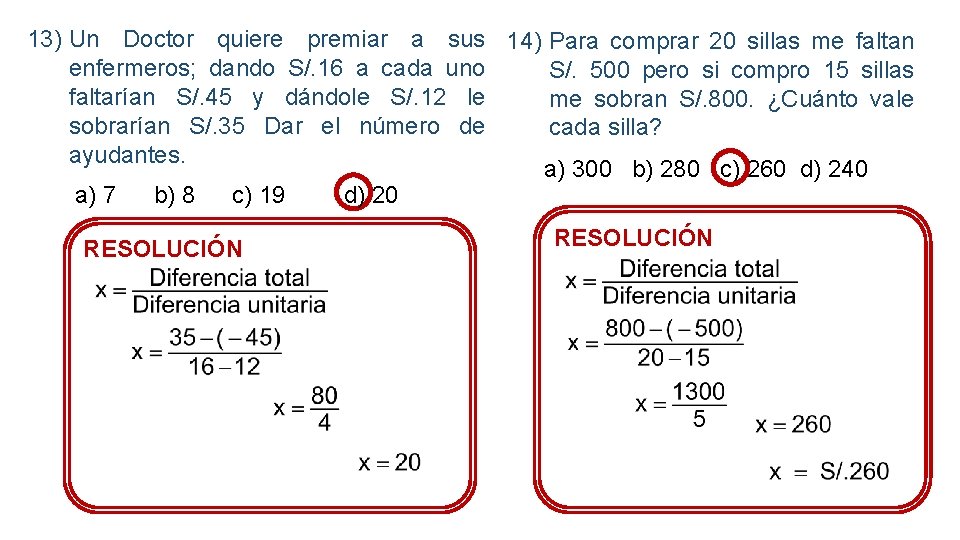 13) Un Doctor quiere premiar a sus 14) Para comprar 20 sillas me faltan