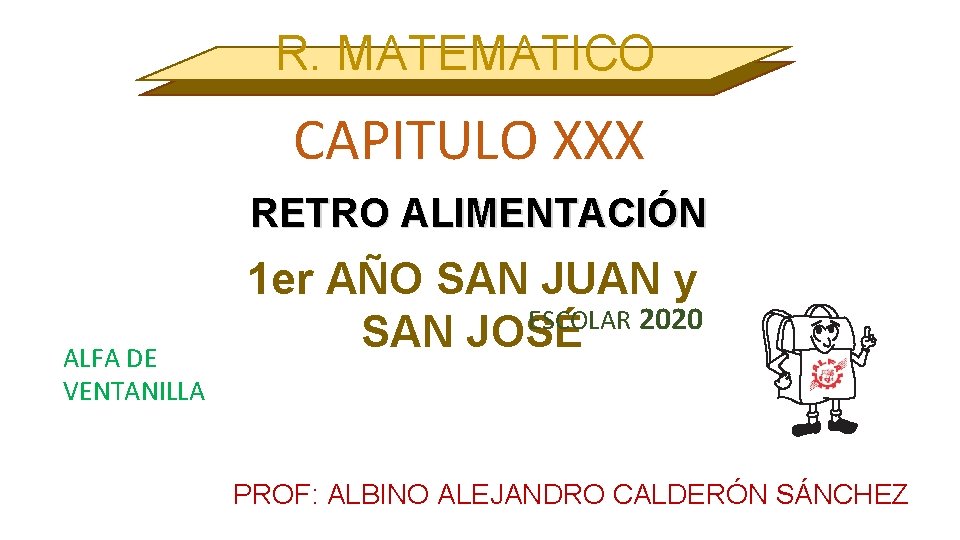 R. MATEMATICO CAPITULO XXX RETRO ALIMENTACIÓN ALFA DE VENTANILLA 1 er AÑO SAN JUAN