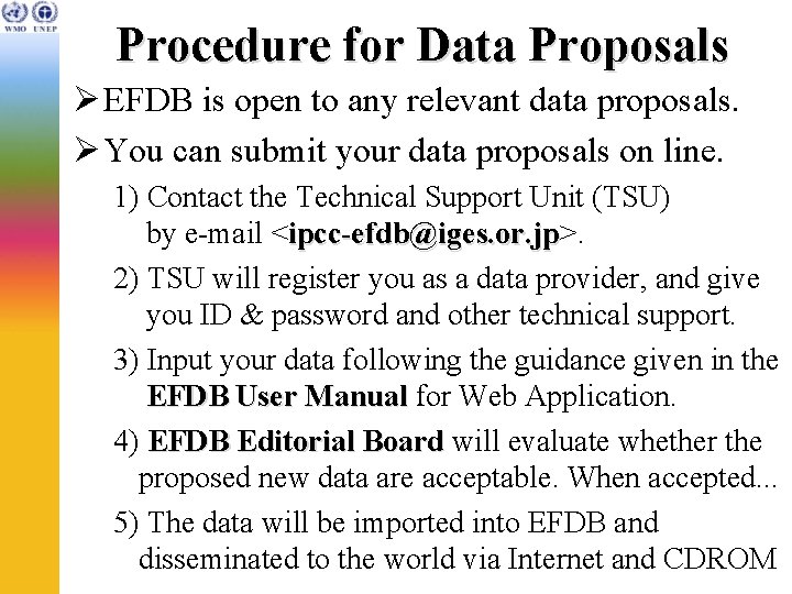 Procedure for Data Proposals Ø EFDB is open to any relevant data proposals. Ø