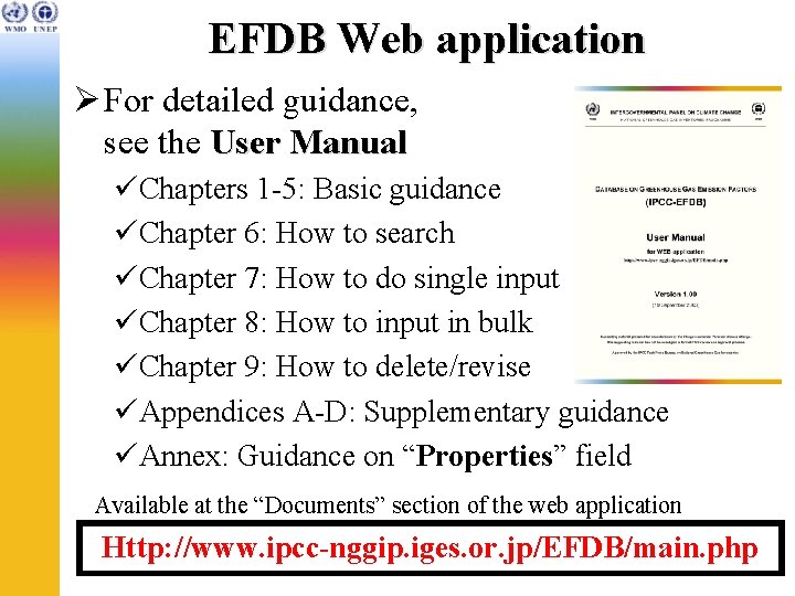 EFDB Web application Ø For detailed guidance, see the User Manual üChapters 1 -5:
