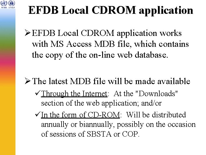 EFDB Local CDROM application Ø EFDB Local CDROM application works with MS Access MDB