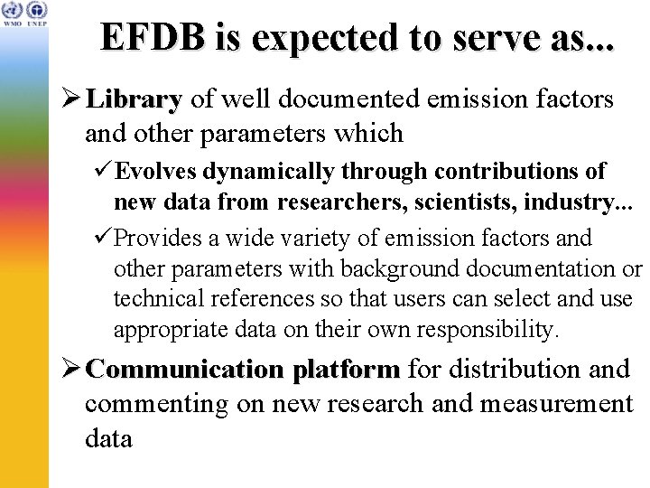 EFDB is expected to serve as. . . Ø Library of well documented emission