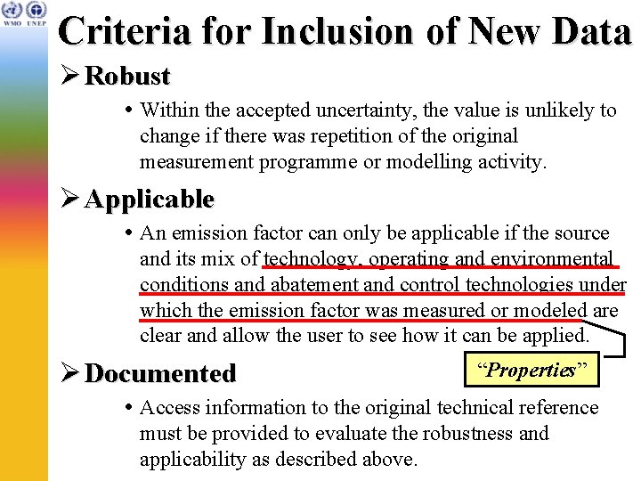 Criteria for Inclusion of New Data Ø Robust Within the accepted uncertainty, the value