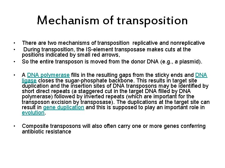 Mechanism of transposition • • • There are two mechanisms of transposition replicative and