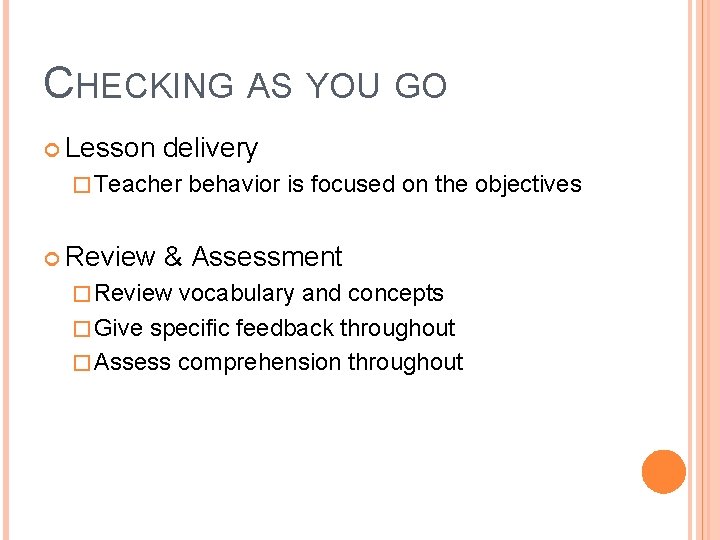 CHECKING AS YOU GO Lesson delivery � Teacher Review behavior is focused on the