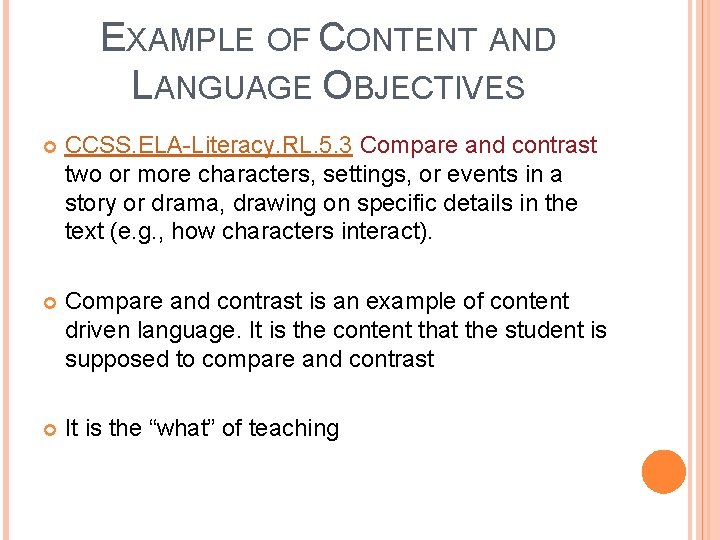 EXAMPLE OF CONTENT AND LANGUAGE OBJECTIVES CCSS. ELA-Literacy. RL. 5. 3 Compare and contrast