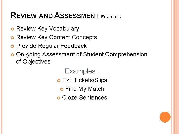 REVIEW AND ASSESSMENT FEATURES Review Key Vocabulary Review Key Content Concepts Provide Regular Feedback