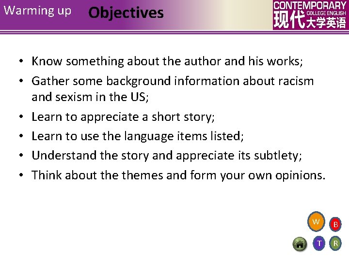 Warming up Objectives • Know something about the author and his works; • Gather