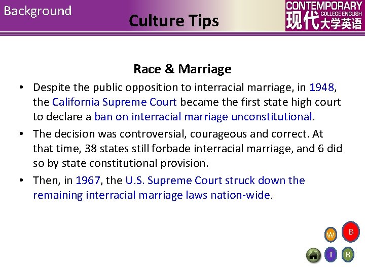 Background Culture Tips Race & Marriage • Despite the public opposition to interracial marriage,