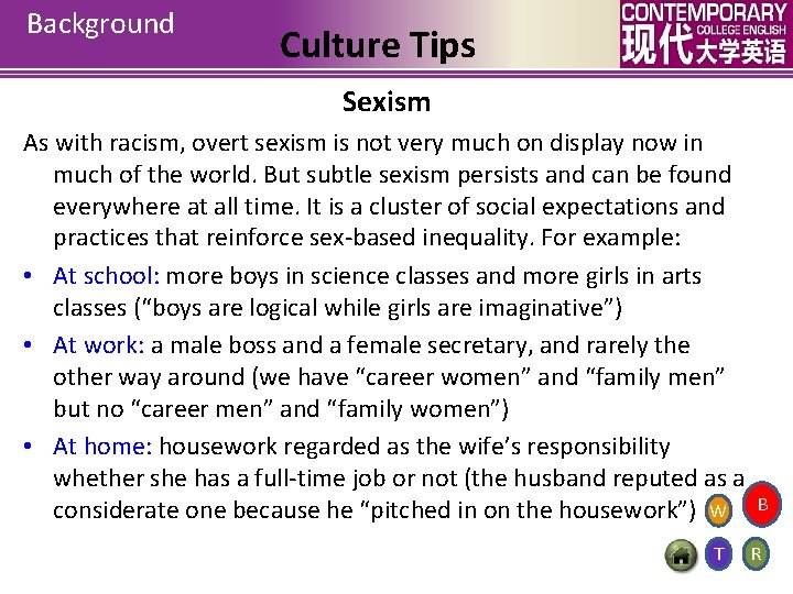 Background Culture Tips Sexism As with racism, overt sexism is not very much on