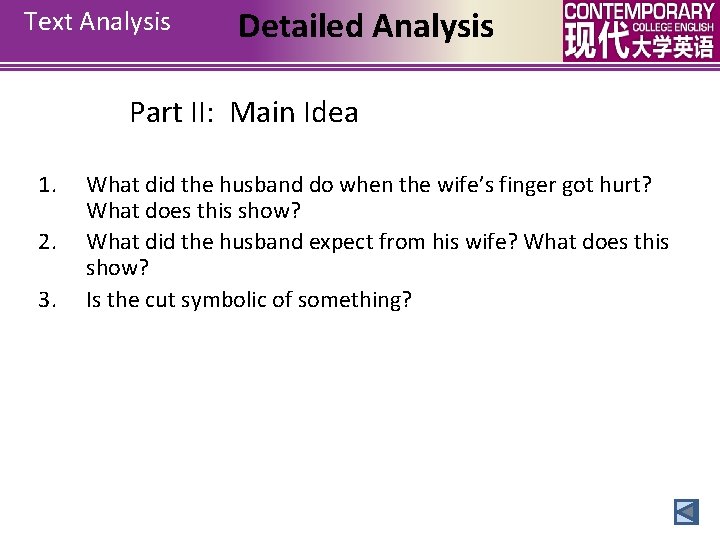 Text Analysis Detailed Analysis Part II: Main Idea 1. 2. 3. What did the
