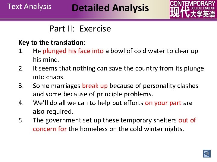 Text Analysis Detailed Analysis Part II: Exercise Key to the translation: 1. He plunged