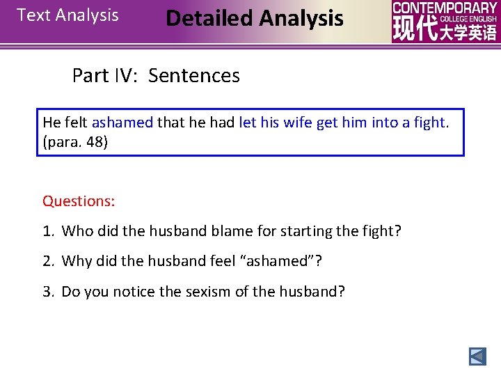 Text Analysis Detailed Analysis Part IV: Sentences He felt ashamed that he had let