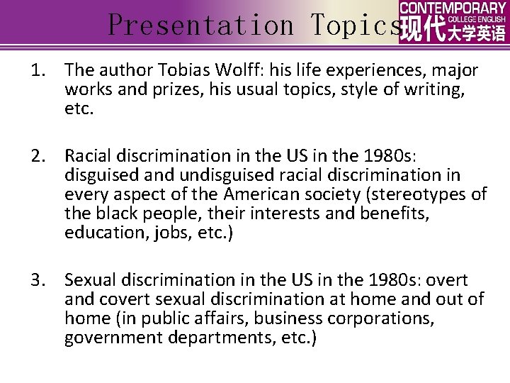 Presentation Topics 1. The author Tobias Wolff: his life experiences, major works and prizes,