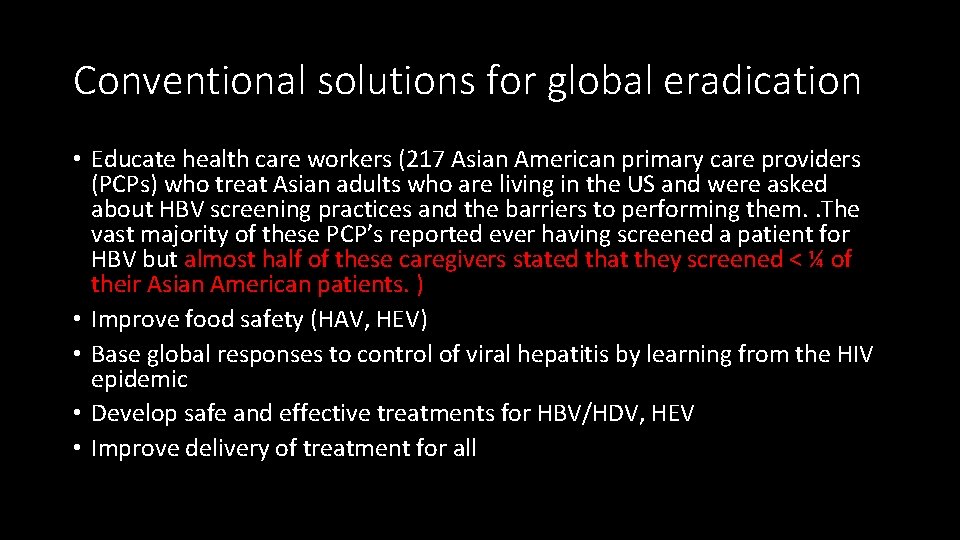 Conventional solutions for global eradication • Educate health care workers (217 Asian American primary