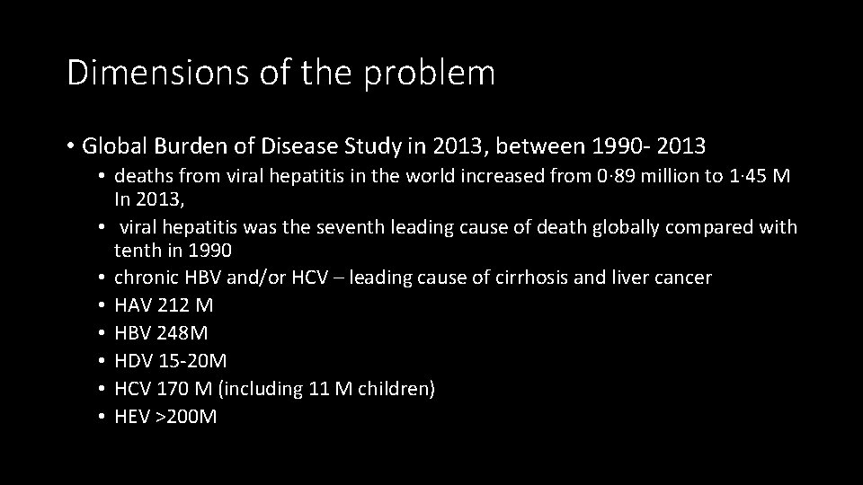 Dimensions of the problem • Global Burden of Disease Study in 2013, between 1990