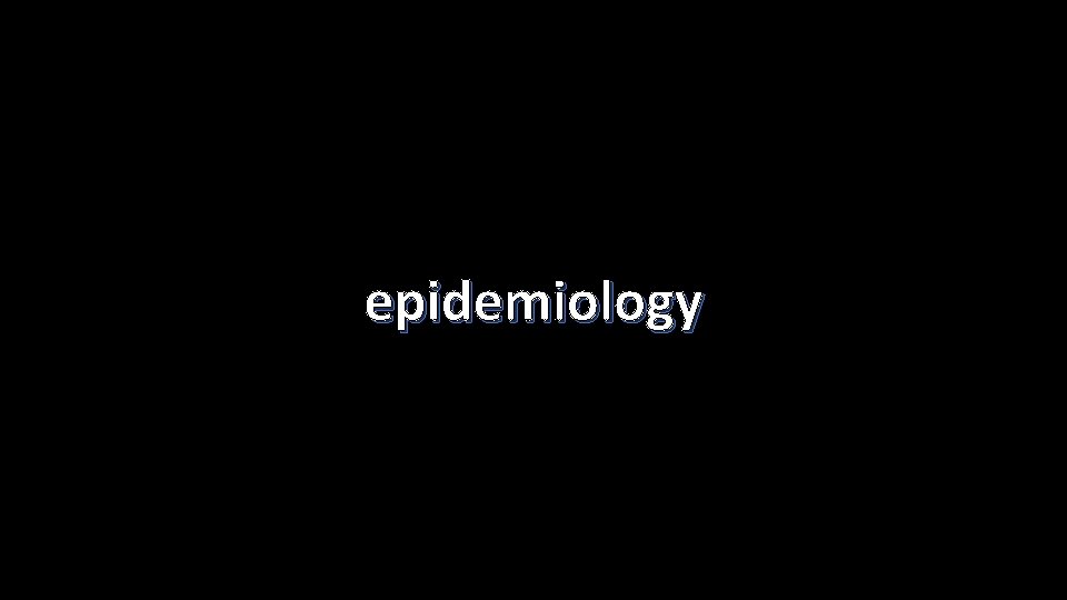 epidemiology 