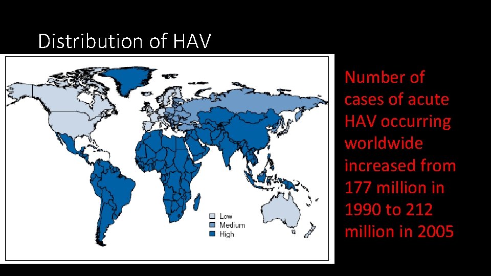 Distribution of HAV Number of cases of acute HAV occurring worldwide increased from 177