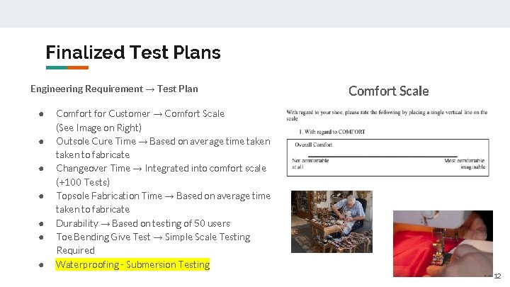 Finalized Test Plans Engineering Requirement → Test Plan ● ● ● ● Comfort Scale