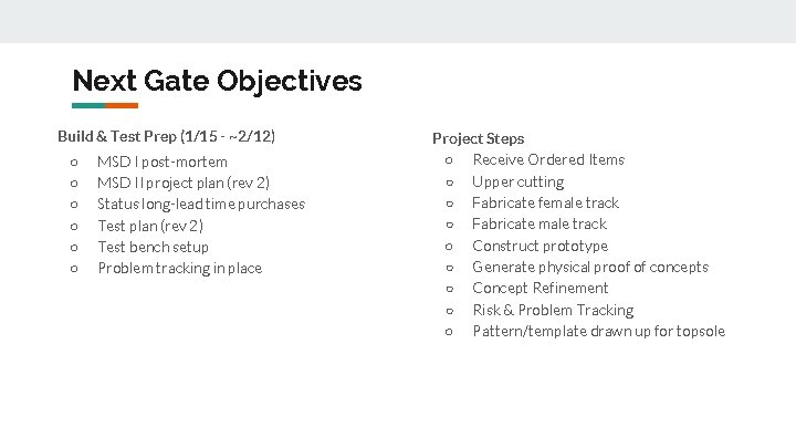 Next Gate Objectives Build & Test Prep (1/15 - ~2/12) ○ ○ ○ MSD