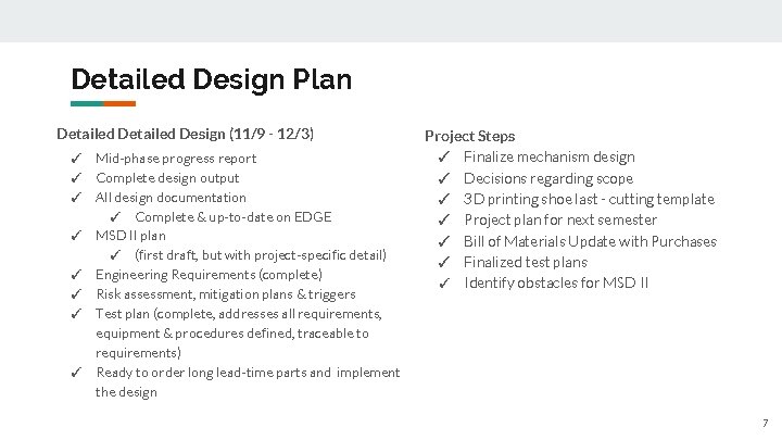 Detailed Design Plan Detailed Design (11/9 - 12/3) ✓ Mid-phase progress report ✓ Complete