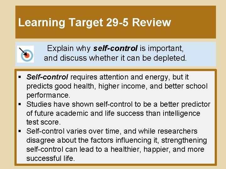 Learning Target 29 -5 Review Explain why self-control is important, and discuss whether it