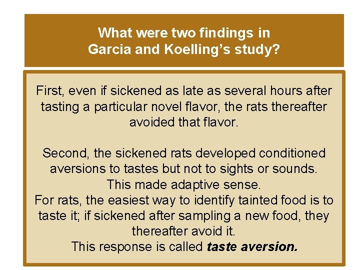 What were two findings in Garcia and Koelling’s study? First, even if sickened as