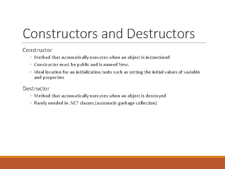 Constructors and Destructors Constructor ◦ Method that automatically executes when an object is instantiated Constructors and Destructors Constructor ◦ Method that automatically executes when an object is instantiated