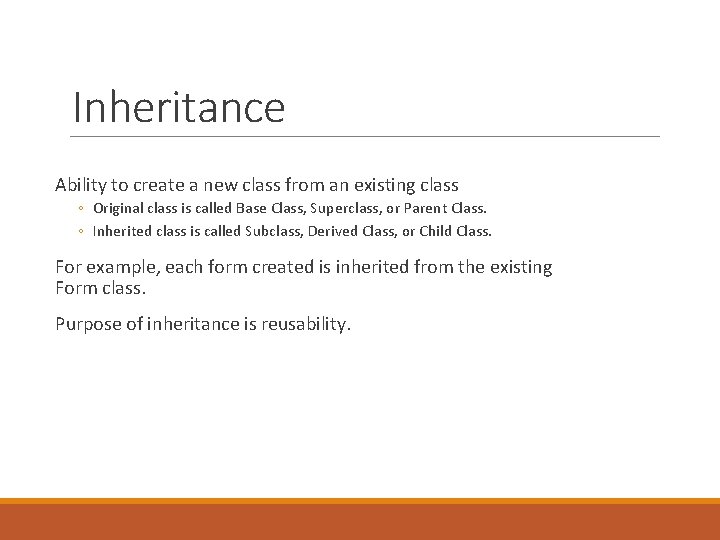 Inheritance Ability to create a new class from an existing class ◦ Original class Inheritance Ability to create a new class from an existing class ◦ Original class