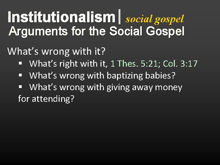 Institutionalism social gospel Arguments for the Social Gospel What’s wrong with it? § What’s