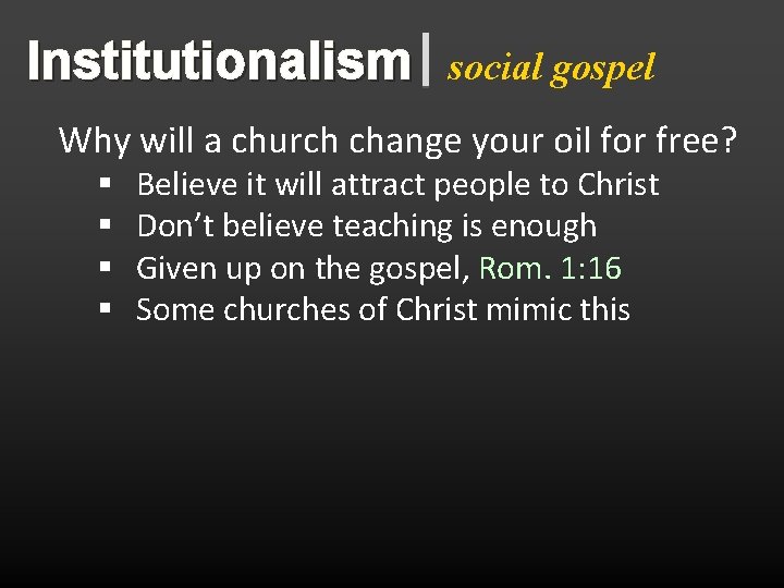 Institutionalism social gospel Why will a church change your oil for free? § §