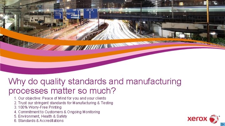 Why do quality standards and manufacturing processes matter so much? 1. Our objective: Peace
