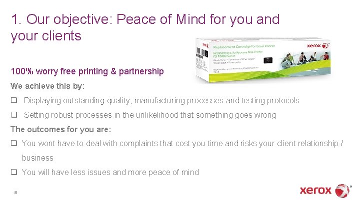 1. Our objective: Peace of Mind for you and your clients 100% worry free