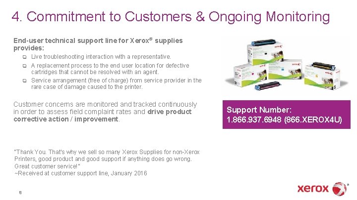 4. Commitment to Customers & Ongoing Monitoring End-user technical support line for Xerox® supplies