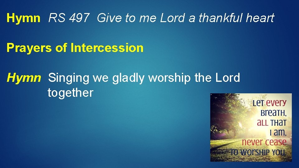 Hymn RS 497 Give to me Lord a thankful heart Prayers of Intercession Hymn