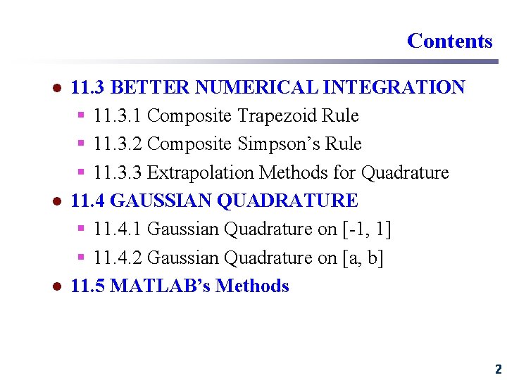 Contents l l l 11. 3 BETTER NUMERICAL INTEGRATION § 11. 3. 1 Composite Contents l l l 11. 3 BETTER NUMERICAL INTEGRATION § 11. 3. 1 Composite
