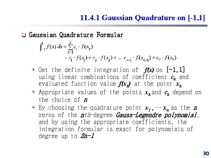 11. 4. 1 Gaussian Quadrature on [-1, 1] q Gaussian Quadrature Formular § Get