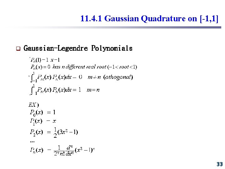 11. 4. 1 Gaussian Quadrature on [-1, 1] q Gaussian-Legendre Polynomials 33 