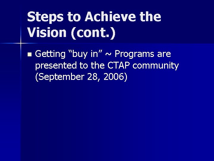 Steps to Achieve the Vision (cont. ) n Getting “buy in” ~ Programs are