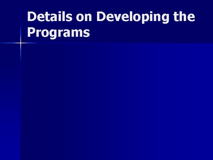 Details on Developing the Programs 