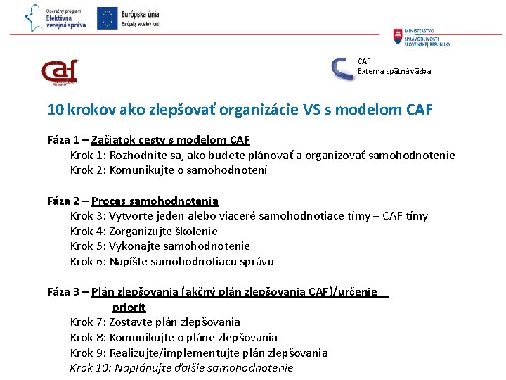 CAF Externá spätná väzba 10 krokov ako zlepšovať organizácie VS s modelom CAF Fáza