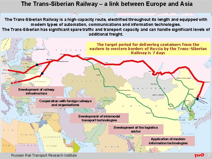 The Trans-Siberian Railway – a link between Europe and Asia The Trans-Siberian Railway is