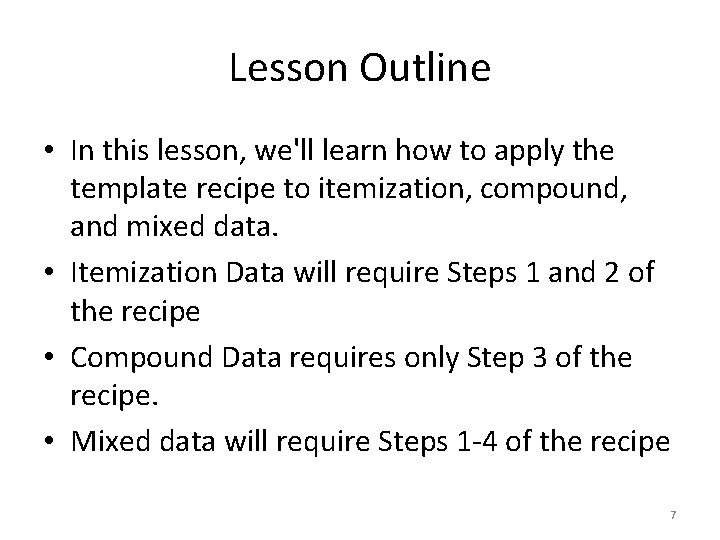 Lesson Outline • In this lesson, we'll learn how to apply the template recipe