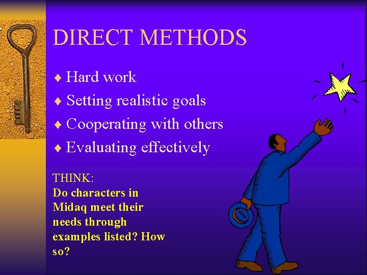 DIRECT METHODS ¨ Hard work ¨ Setting realistic goals ¨ Cooperating with others ¨