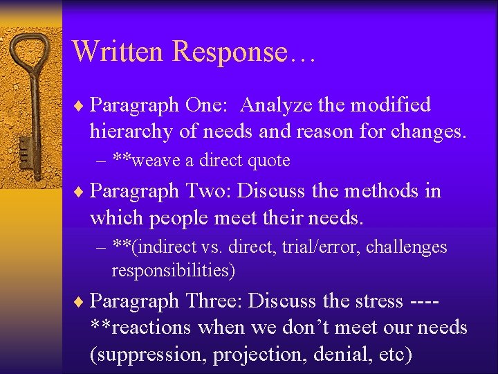 Written Response… ¨ Paragraph One: Analyze the modified hierarchy of needs and reason for