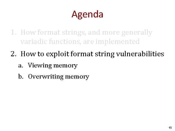 Agenda 1. How format strings, and more generally variadic functions, are implemented 2. How Agenda 1. How format strings, and more generally variadic functions, are implemented 2. How